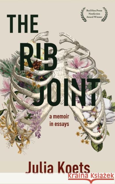 The Rib Joint: A Memoir in Essays Koets, Julia 9781597096751 Red Hen Press - książka