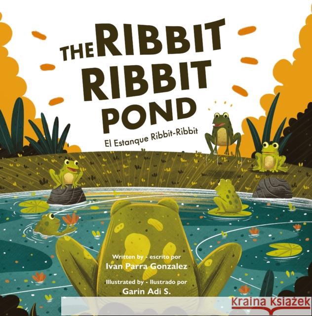 The Ribbit-Ribbit Pond Ivan Parra Gonzalez Garin Ad 9781760361914 Starfish Bay Children's Books - książka