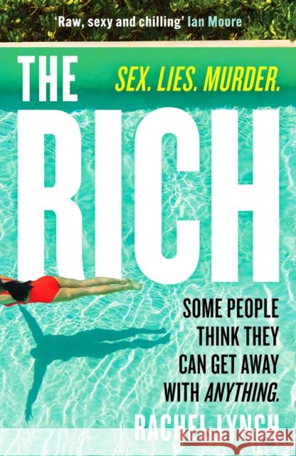 The Rich: A guilty pleasure psychological thriller to keep you hooked  9781804365229 Canelo - książka