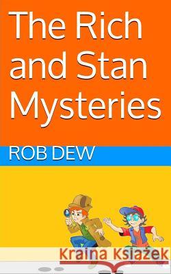 The Rich and Stan mysteries Dew, Rob 9781522736660 Createspace Independent Publishing Platform - książka