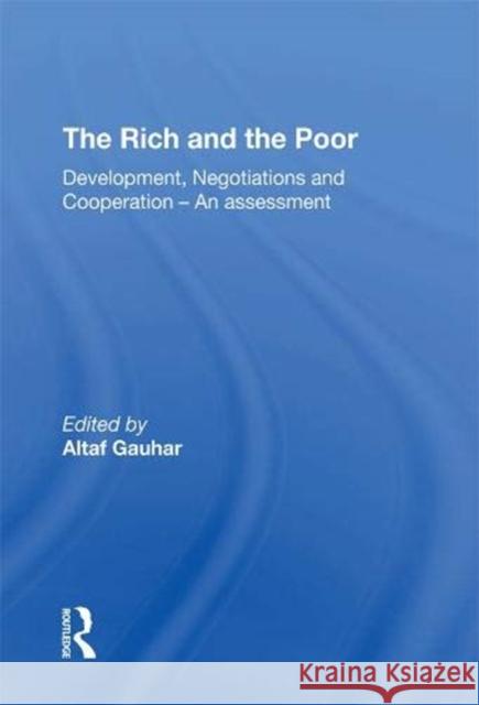 The Rich and the Poor: Development, Negotiations and Cooperation--An Assessment Gauhar, Altaf 9780367295516 Routledge - książka