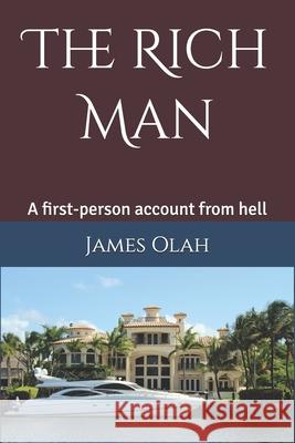The Rich Man: A first-person account from hell James Olah 9798466439144 Independently Published - książka