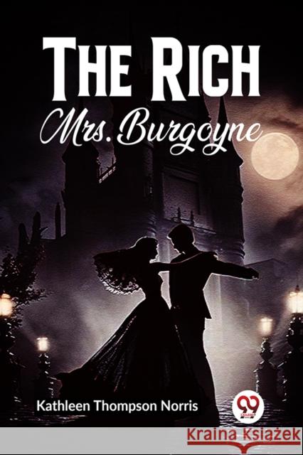 The Rich Mrs. Burgoyne Kathleen Thompson Norris 9789361150746 Double 9 Books - książka