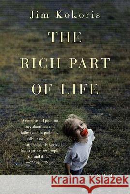 The Rich Part of Life Jim Kokoris 9780312300708 St. Martin's Press - książka
