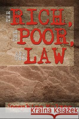 The Rich, the Poor, and the Law Josephine Mulvey 9781479779116 Xlibris Corporation - książka