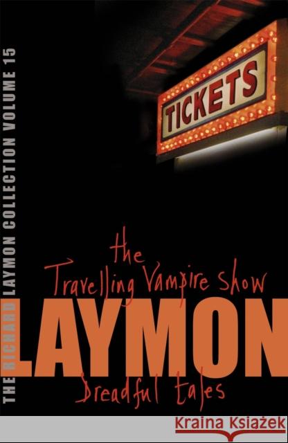 The Richard Laymon Collection Volume 15: The Travelling Vampire Show & Dreadful Tales Richard Laymon 9780755331826 Headline Publishing Group - książka