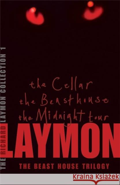 The Richard Laymon Collection Volume 1: The Cellar, The Beast House & The Midnight Tour Richard Laymon 9780755331673 Headline Publishing Group - książka