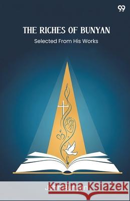 The Riches Of Bunyan Selected From His Works John Bunyan 9789371812993 Double 9 Books - książka
