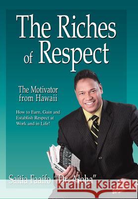 The Riches of Respect: leadership Faaifo, Saitia 9781425912604 Authorhouse - książka