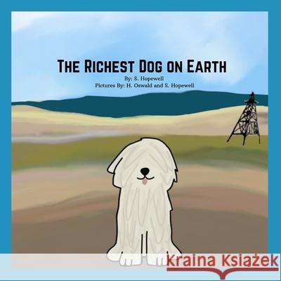 The Richest Dog on Earth S Hopewell, H Oswald 9780578950198 R. R. Bowker - książka