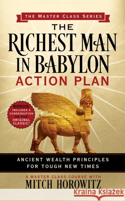 The Richest Man in Babylon Action Plan (Master Class Series): Ancient Wealth Principles for Tough New Times Mitch Horowitz 9781722503260 G&D Media - książka