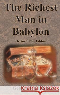 The Richest Man in Babylon Original 1926 Edition George S Clason   9781640323704 Chump Change - książka