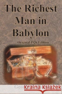 The Richest Man in Babylon Original 1926 Edition George S Clason   9781640323711 Chump Change - książka