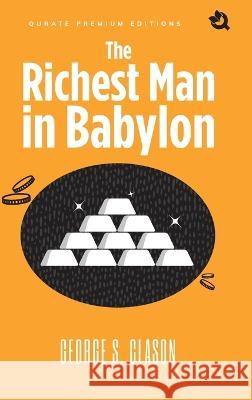 The Richest Man In Babylon (Premium Edition) George S Clason   9789394600201 Qurate Books Private Limited - książka