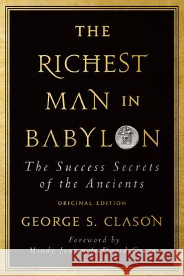 The Richest Man in Babylon: The Success Secrets of the Ancients (Original Edition) George S. Clason Mindy Jensen David M. Greene 9781947200753 Biggerpockets Publishing, LLC - książka