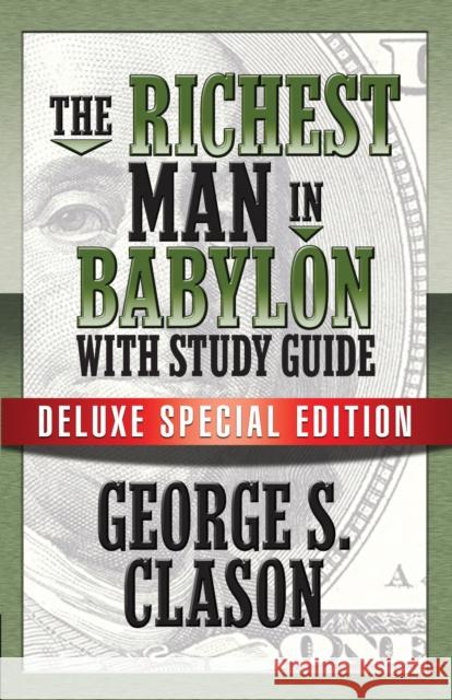 The Richest Man In Babylon with Study Guide: Deluxe Special Edition Clason, George S. 9781722500047 G&D Media - książka