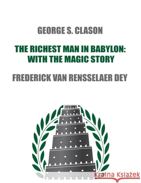 The Richest Man in Babylon: with The Magic Story George S Clason, Frederick Van Rensselaer Dey 9781638230007 www.bnpublishing.com - książka