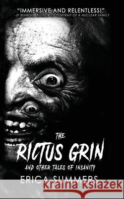 The Rictus Grin and Other Tales of Insanity Erica Summers Chisto Healy 9781962854191 Rusty Ogre Publishing - książka