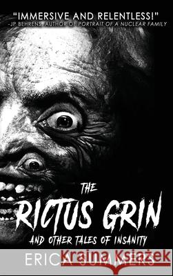 The Rictus Grin and Other Tales of Insanity Erica Summers Chisto Healy 9781962854368 Rusty Ogre Publishing - książka