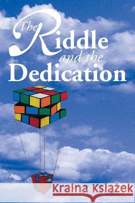 The Riddle and the Dedication Kelly L. Miller 9781493173044 Xlibris Corporation - książka