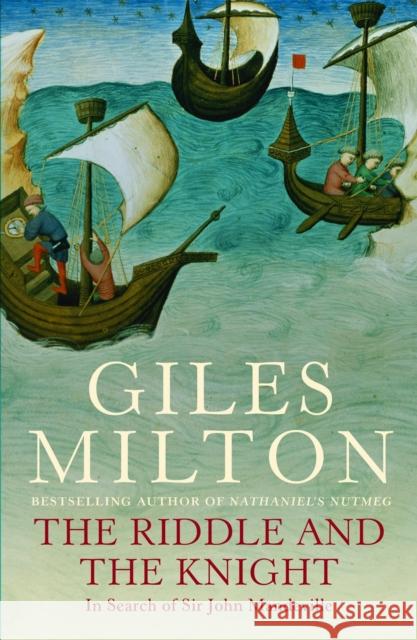 The Riddle and the Knight: In Search of Sir John Mandeville Giles Milton 9780340819456 John Murray Press - książka