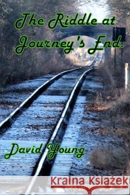 The Riddle at Journey's End David Young 9781478140290 Createspace - książka