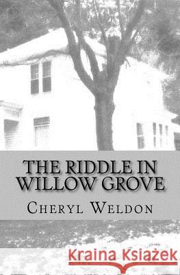 The Riddle in Willow Grove Cheryl Weldon 9781481923750 Createspace - książka