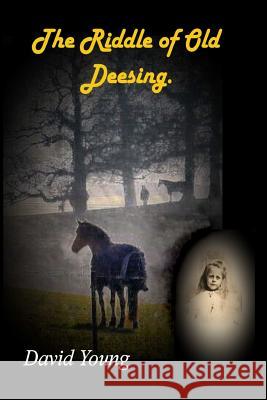 The Riddle of Old Deesing. David Young 9781490327235 Createspace - książka
