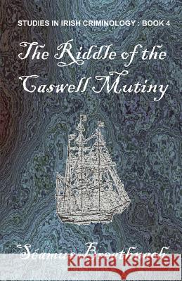 The Riddle of the Caswell Mutiny Seamus Breathnach 9781581125771 Universal Publishers - książka