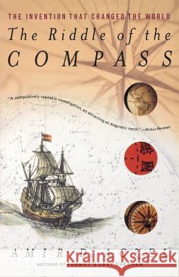 The Riddle of the Compass: The Invention That Changed the World Amir D. Aczel 9780156007535 Harvest/HBJ Book - książka
