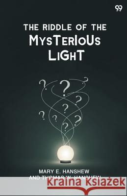 The Riddle Of The Mysterious Light Mary E. Hanshew Thomas W. Hanshew 9789371812245 Double 9 Books - książka