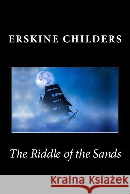 The Riddle of the Sands Erskine Childers 9781481895675 Createspace - książka