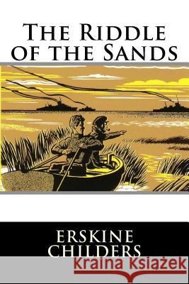 The Riddle of the Sands Erskine Childers 9781536846904 Createspace Independent Publishing Platform - książka