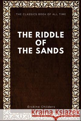 The Riddle of the Sands Erskine Childers 9781547087358 Createspace Independent Publishing Platform - książka