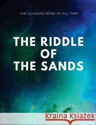 The Riddle of the Sands Erskine Childers 9781547087365 Createspace Independent Publishing Platform - książka