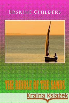 The Riddle of the Sands Erskine Childers 9781727784855 Createspace Independent Publishing Platform - książka