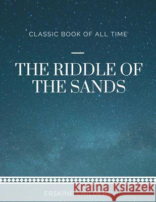 The Riddle of the Sands Erskine Childers 9781973952862 Createspace Independent Publishing Platform - książka