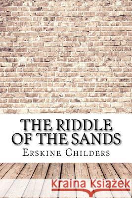 The Riddle of the Sands Erskine Childers 9781974238576 Createspace Independent Publishing Platform - książka