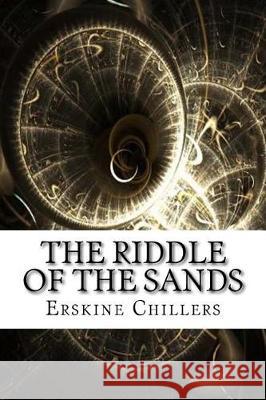 The Riddle of the Sands Erskine Chillers 9781975642129 Createspace Independent Publishing Platform - książka