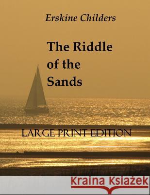 The Riddle of the Sands Erskine Childers 9781976520822 Createspace Independent Publishing Platform - książka