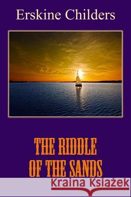 The Riddle of the Sands Erskine Childers 9781986738354 Createspace Independent Publishing Platform - książka