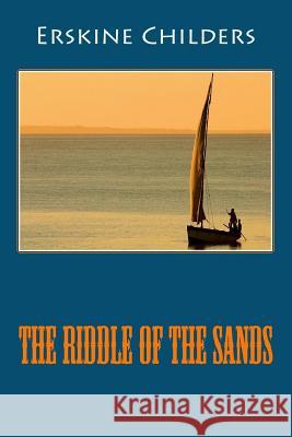 The Riddle of the Sands Erskine Childers 9781986738446 Createspace Independent Publishing Platform - książka