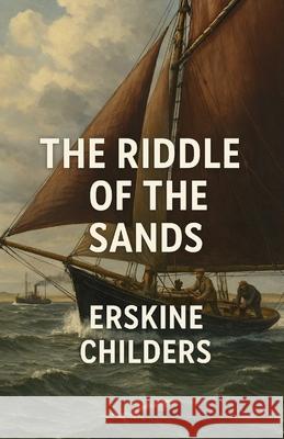 The Riddle Of The Sands (Illustrated) Erskine Childers Micheal Smith 9784320677616 Micheal Smith - książka