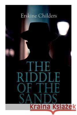 The Riddle of the Sands: Spy Thriller Erskine Childers 9788027333448 E-Artnow - książka