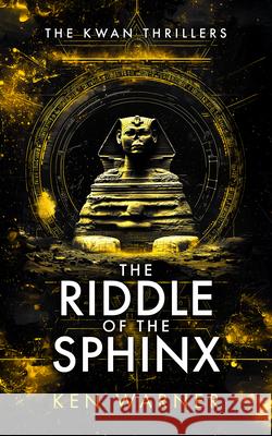The Riddle of the Sphinx Ken Warner 9781036709044 Vinci Books Ltd - książka