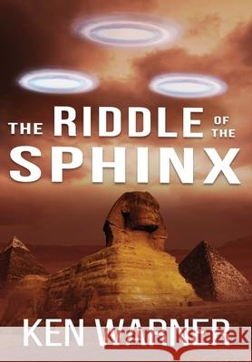 The Riddle of the Sphinx Ken Warner 9781737683384 Vibrant Circle Books LLC - książka