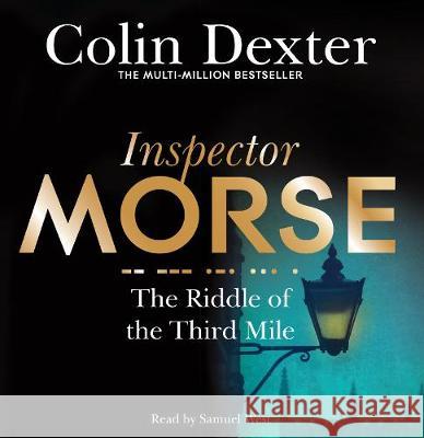 The Riddle of the Third Mile Colin Dexter, Samuel West 9781509885084 Pan Macmillan - książka