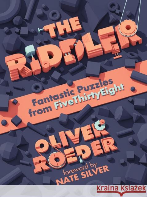 The Riddler: Fantastic Puzzles from Fivethirtyeight Oliver Roeder 9780393609912 W. W. Norton & Company - książka