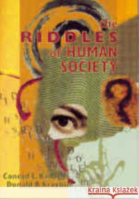 The Riddles of Human Society Conrad L. Kanagy Donald B. Kraybill 9780761985624 Pine Forge Press - książka