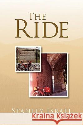 The Ride Stanley Israel 9781425790271 XLIBRIS CORPORATION - książka